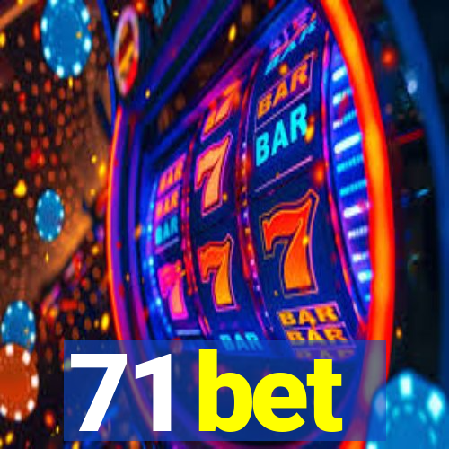 71 bet